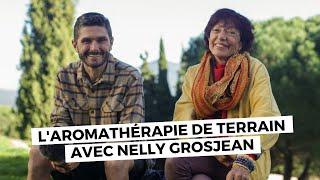 Le terrain (épisode 4) : Aromathérapie de terrain avec Nelly Grosjean