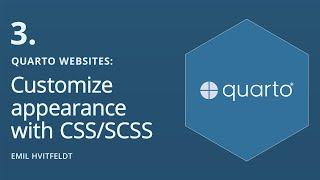 Quarto Websites 3: Customize appearance with CSS/SCSS | Emil Hvitfeldt | Posit