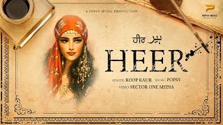 HEER by Roop Kaur and Popsy (OFFICIAL VIDEO)