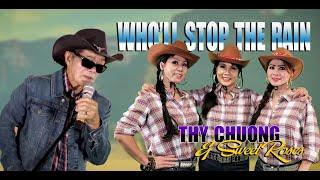 WHO'LL STOP THE RAIN | HAVE YOU EVER SEEN THE RAIN | THY CHUONG & SWEETROSES | OLDIES SONG | HOT