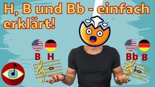 Das ewige Problem mit H, B und Bb - in 6 Minuten erklärt!