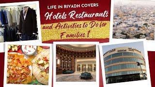 Life in Riyadh Covers Hotels Restaurants and Activities to Do for Families 1