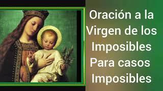 Oración a la Virgen de los imposibles para casos imposibles.