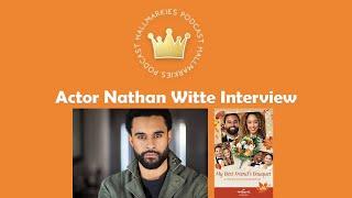 Actor Nathan Witte Interview (MY BEST FRIEND'S BOUQUET)