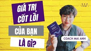 Hướng Dẫn Tìm Giá Trị Cốt Lõi | Coaching | Coach Mai Anh