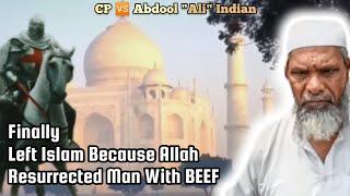 CP  Abdool "Ali" Indian - Finally Left Islam Because Allah Resurrected Man With BEEF |Q&A