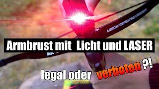 Armbrust mit Licht und LASER = verbotene Waffe (Rechtslage in Deutschland)