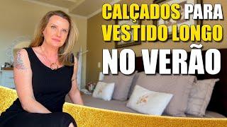 CALÇADOS PARA VESTIDO LONGO NO VERÃO | Moda