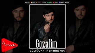 Zulfuqar Meherremov - Gozelim Ay Gozelim | 2025 |