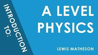 Introduction to A Level Physics