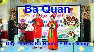 Ba Quan -  Duy Thức & Đỗ Hạnh TP Bắc Giang II DV Hứa Mạnh II