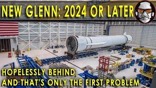 Blue Orgin hopelessly behind!  New Glenn may not be able to compete with SpaceX or ULA!