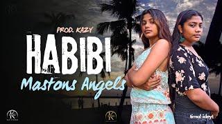 Habibi - Mastons Angels Ft KAZY