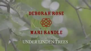 Under Linden Trees (Official Video) by Deborah ROSE and MARI Randle