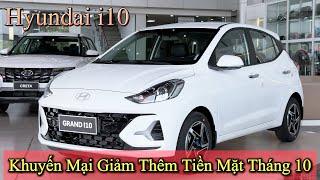 Giá Xe Hyundai i10 2024 Lăn Bánh Tháng 10 | Giảm Tiền Mặt Ưu Đãi Lớn