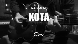 dere - kota ( akustik karaoke )