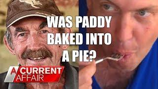 Missing man may have been baked into pie | A Current Affair Australia