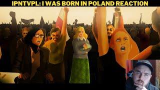 IPNTVPL: I Was Born In Poland Reaction