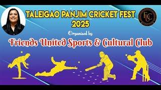 LIVE | FINAL DAY  | TALEIGAO PANJIM CRICKET FEST 2025 | #photosonicproductions