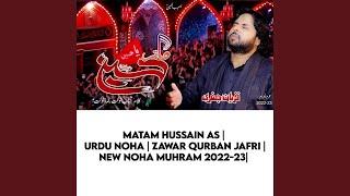 Matam Hussain as | Qurban Jafri | Urdu Noha Muhram 2022-23