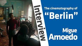 DP Migue Amoedo on shooting the Netflix series "Berlin" with ALEXA 35