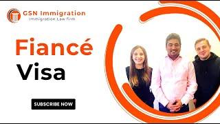 Fiancé  Visa Success Story | GSN Immigration | Immigration Law Firm