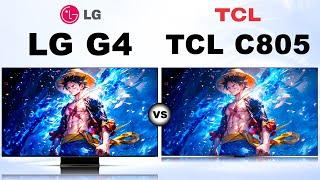 The TVs of 2024 LG G4  vs TCL C805 || QD-Mini LED 4K TV