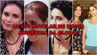 AS 100 NOVELAS DE MAIOR AUDIÊNCIA DA GLOBO!