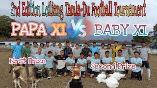 Loiliang Tamla-Du Football Final Match || Papa XI vs Baby XI || Tezu Northeast india |Amanso Tayang