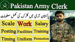Pakistan Army Clerk Salary / Pak Army Clerk Work, Duty, Timing, Posting, Training, Scale, Promotion
