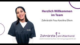 Herzlich Willkommen im Team. Zahnärztin Karolina Efrem