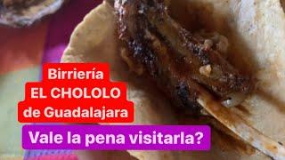 Birriería el Chololo de Guadalajara Jalisco. Vale la pena ir a comer?