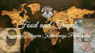 FOOD AND TRAVELS - Blog Kulinarny i Podróżniczy Szefa Kuchni #zżyciaszefakuchni #foodandtravels_eu