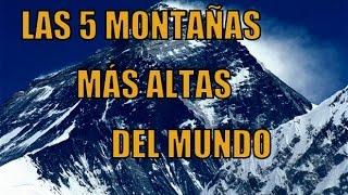 LAS 5 MONTAÑAS MÁS ALTAS DEL MUNDO