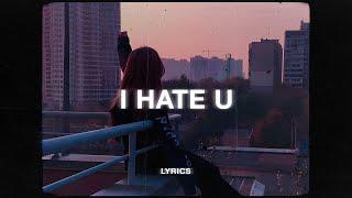 SZA - I Hate U (Lyrics)