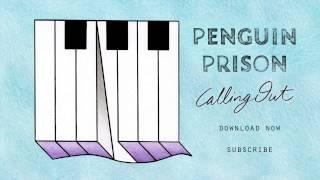 Penguin Prison - Calling Out (Official Audio)