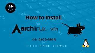 Arch Linux Full install on BIOS/MBR with Xfce4  and visual guide