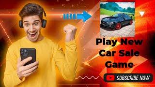 Car Sale Game How To Play Car Sale Game | #android games