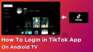 How To login in TikTok app on Android TV 2023