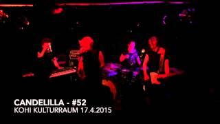 Candelilla - #52 - KOHI Kulturraum 17.4.2015