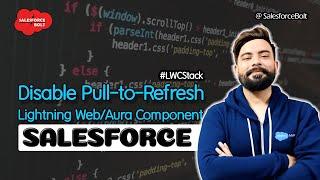 Disable Pull to Refresh in Lightning Web and Aura Components Salesforce Mobile App | LWC Stack ️️