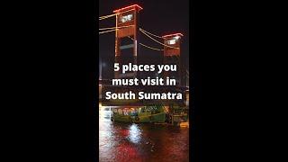 Visit Indonesia | 5 Places You Must Visit in South Sumatra #Shorts