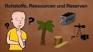 Rohstoffe, Ressourcen und Reserven