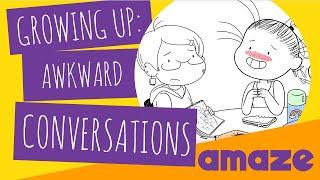 Growing Up: Awkward Conversations