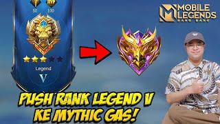  LIVE PUSH RANK LEGEND V KE MYTHIC MABAR & SOLO RANK LETS GO + LIVE STREAM MOBILE LEGENDS