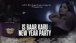 Is Baar Karu New Year Party (Official Music Video) | VN Entertainment | Singha | feat. V4Vendetta