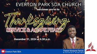 Thanksgiving Service & Agape Feast || December 31, 2024 || Pastor Kiwayne Ferron