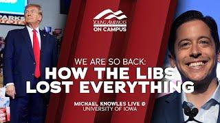 We Are So Back: How The Libs Lost Everything | Michael Knowles LIVE at the University of Iowa