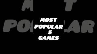 Most popular 5 games #bestgame #populargames #5