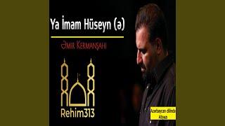 Rehim313 Imam Huseyn (Amir Kermanshahi 2022) (e)